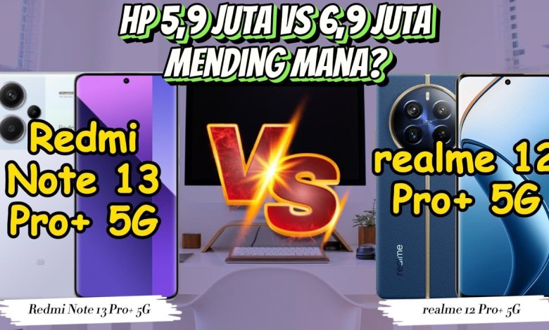 Redmi Note 13 Pro+ 5G vs realme 12 Pro+ 5G Redmi Note 13 Pro+ 5G vs realme 12 Pro+ 5G