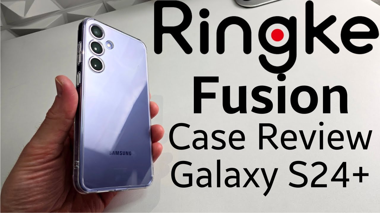 Ringke Fusion Case Review for S24+ Best Top Thin Clear Ringke Fusion Case Review for S24+ Best Top Thin Clear