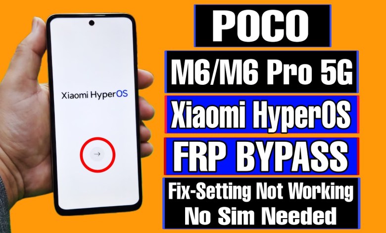 Unlock the Secrets of Xiaomi’s POCO M6/M6 Pro 5G with HyperOS FRP Bypass | Google Unlock the Secrets of Xiaomi’s POCO M6/M6 Pro 5G with HyperOS FRP Bypass | Google