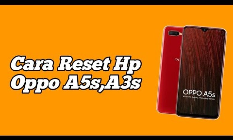 Cara Reset Hp Oppo A5s,A3s Cara Reset Hp Oppo A5s,A3s