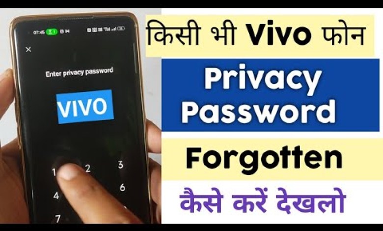 “Vivo Privacy Password Forgot: Simple Reset Guide for “Vivo Privacy Password Forgot: Simple Reset Guide for