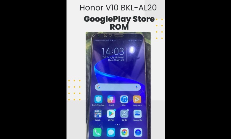 Honor V10 BKL-AL20 Global Rom – Full GooglePlay Store Honor V10 BKL-AL20 Global Rom – Full GooglePlay Store