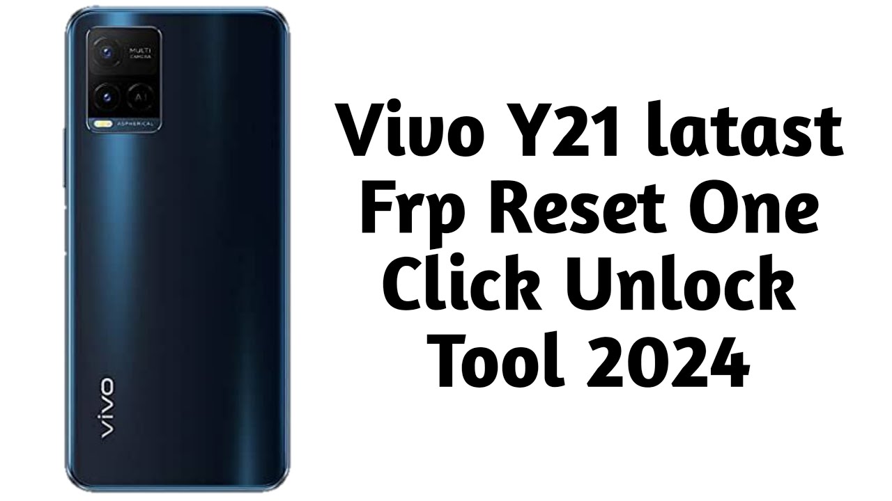Vivo Y21 latast Frp Reset One Click Unlock Tool 2024 Vivo Y21 latast Frp Reset One Click Unlock Tool 2024