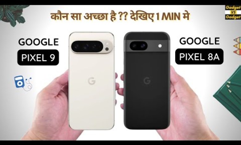 Google PIXEL 9 VS Google PIXEL 8A #googlepixel9 #pixel9 Google PIXEL 9 VS Google PIXEL 8A #googlepixel9 #pixel9