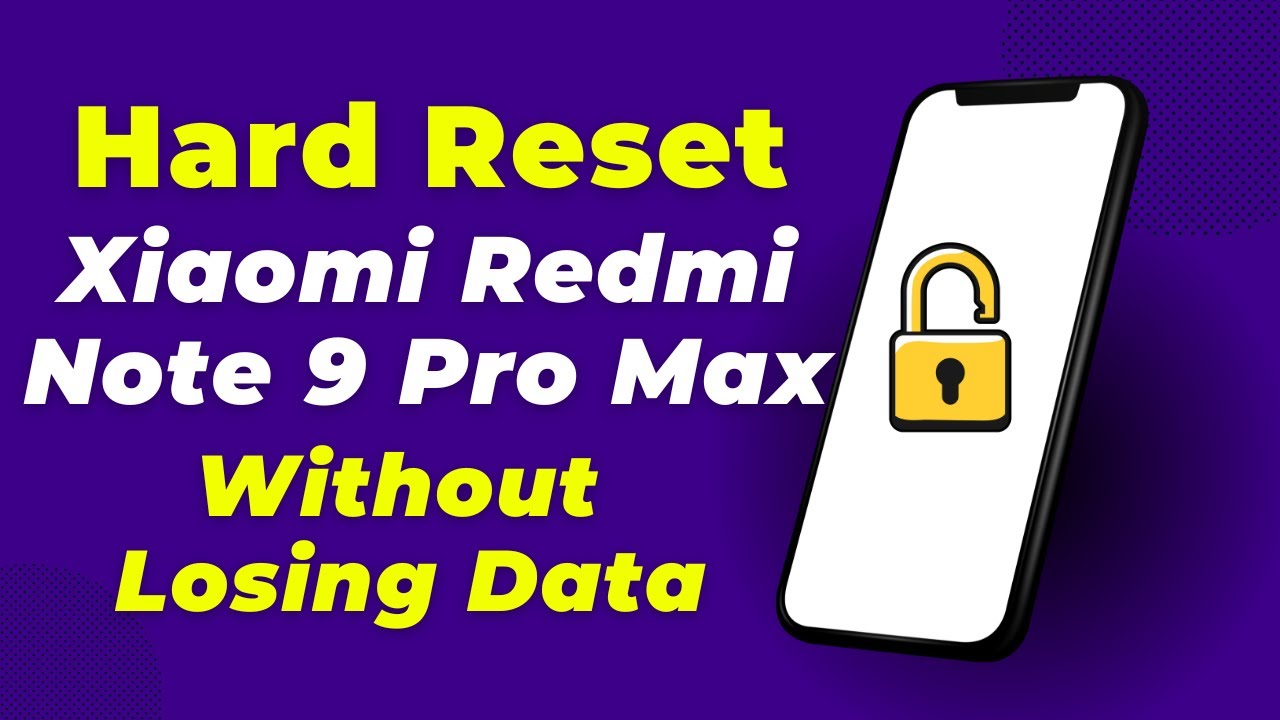 How To Hard Reset Xiaomi Redmi Note 9 Pro Max (Full How To Hard Reset Xiaomi Redmi Note 9 Pro Max (Full