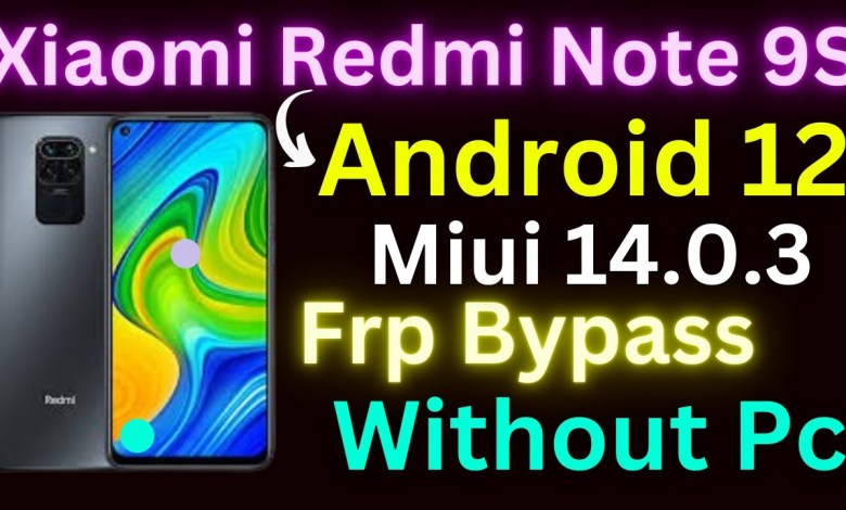 Redmi Note 9s FRP Bypass Android 12 || MIU 14.0.3 Redmi Note 9s FRP Bypass Android 12 || MIU 14.0.3