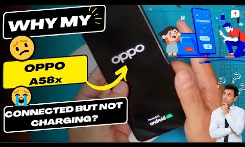 Why is my Oppo A58x connected but not charging – OPPO Why is my Oppo A58x connected but not charging – OPPO