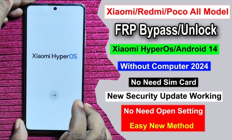 Unlock FRP on Xiaomi/Redmi/Poco devices with Android 14 using HyperOs – What’s New? Unlock FRP on Xiaomi/Redmi/Poco devices with Android 14 using HyperOs – What’s New?