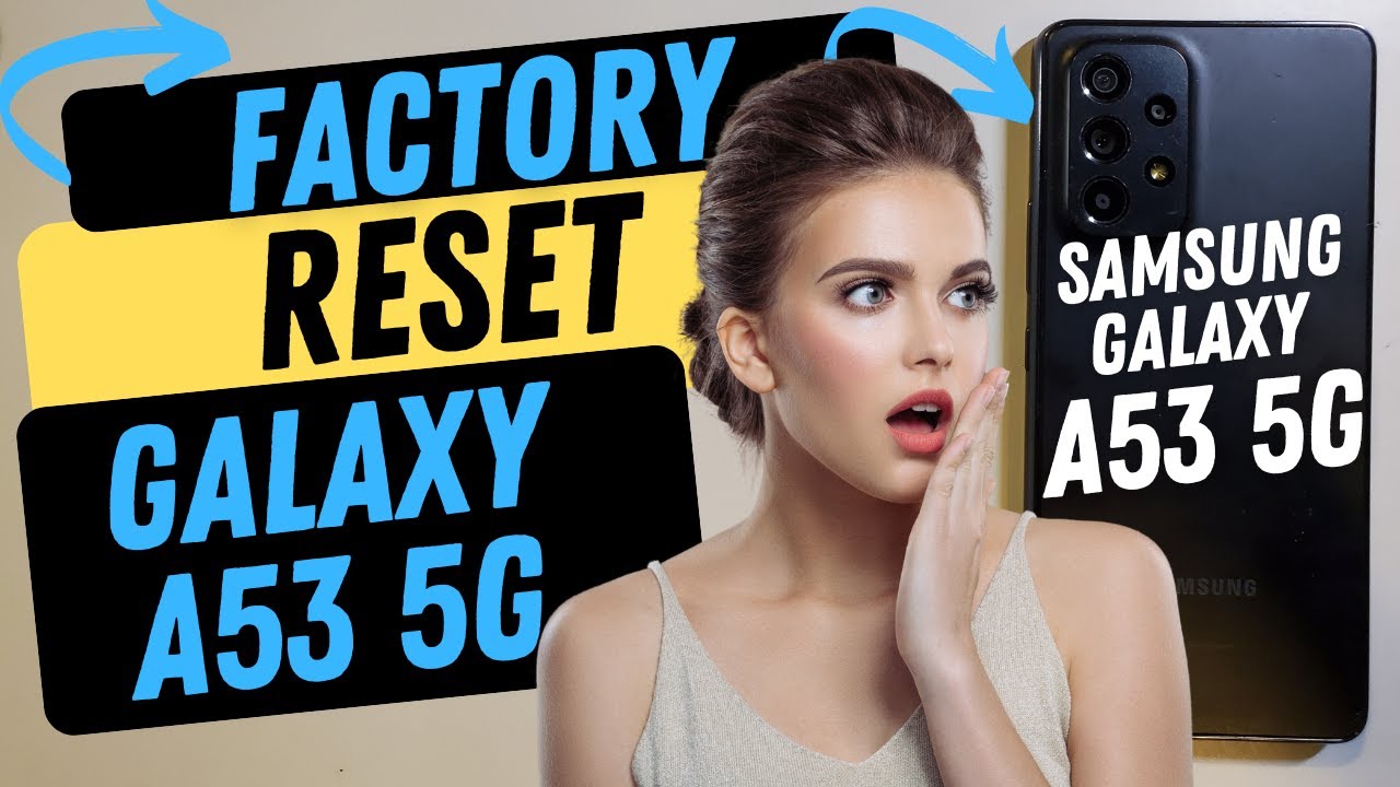 How to Factory Reset Hard Reset Samsung Galaxy A53 5G How to Factory Reset Hard Reset Samsung Galaxy A53 5G