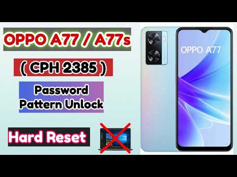 OPPO A77 / A77s ( CPH 2385 ) Hard Reset | Password OPPO A77 / A77s ( CPH 2385 ) Hard Reset | Password