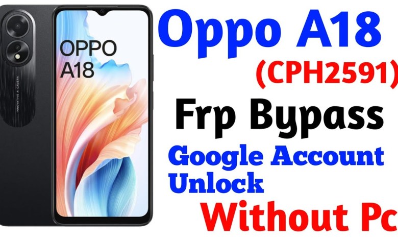 Oppo A18 Frp bypass | Oppo A18 (CPH2591) Frp bypass Oppo A18 Frp bypass | Oppo A18 (CPH2591) Frp bypass