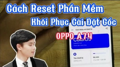 How to reset software, restore factory settings for Oppo A74. How to reset software, restore factory settings for Oppo A74.