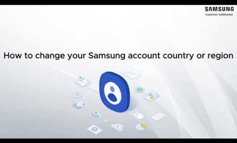 How to change your Samsung account country or How to change your Samsung account country or