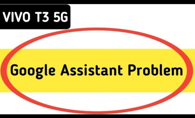 Vivo t3 Google assistant not working, how to fix Google Vivo t3 Google assistant not working, how to fix Google