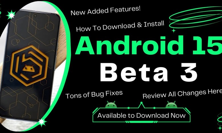 Android 15 Beta 3 Released Today New Features Major Bug Android 15 Beta 3 Released Today New Features Major Bug