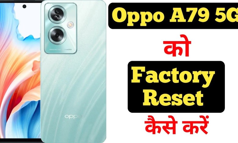 How to hard reset Oppo A79 5G || Oppo A79 5G ko factory How to hard reset Oppo A79 5G || Oppo A79 5G ko factory