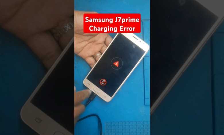 Samsung J7prime Charging Error Samsung J7prime Charging Error