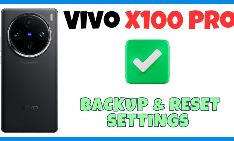 Vivo X100 Pro Backup & Reset Settings || Backup & Vivo X100 Pro Backup & Reset Settings || Backup &