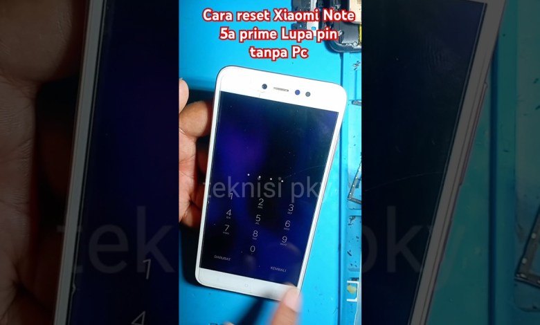 cara Reset Xiaomi note 5a prime lupa pola atau pin. cara Reset Xiaomi note 5a prime lupa pola atau pin.
