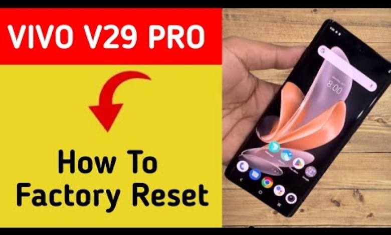 Vivo V29 Pro 5G me factory reset kaise kare, How to Vivo V29 Pro 5G me factory reset kaise kare, How to