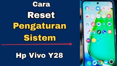 CARA RESET PENGATURAN SISTEM HP VIVO Y28 CARA RESET PENGATURAN SISTEM HP VIVO Y28