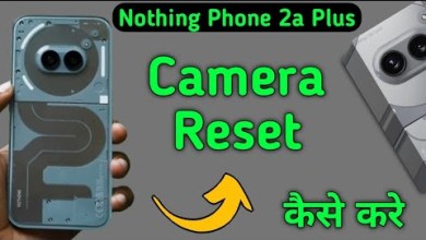 how to reset camera setting nothing phone 2a Plus, how to reset camera setting nothing phone 2a Plus,