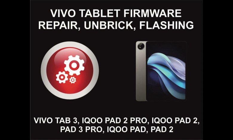 Vivo Tablet Firmware Repair, Unbrick, Flashing Service, Vivo Tablet Firmware Repair, Unbrick, Flashing Service,