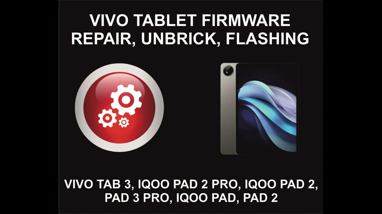 Vivo Tablet Firmware Repair, Unbrick, Flashing Service, Vivo Tablet Firmware Repair, Unbrick, Flashing Service,