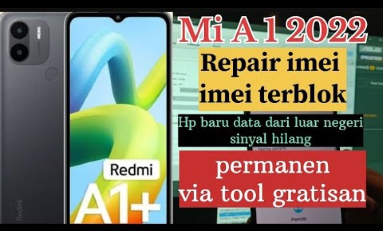 Repair imei mi A1 2022 imei permanently blocked via tool Repair imei mi A1 2022 imei permanently blocked via tool