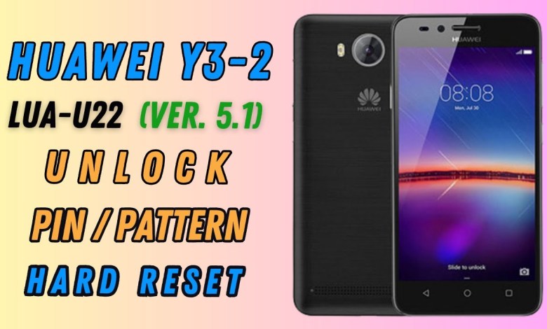 Huawei Y3-2 (LUA-L22) hard reset | Huawei LUA-L22 hard Huawei Y3-2 (LUA-L22) hard reset | Huawei LUA-L22 hard