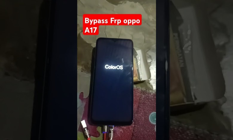 cara Bypass Frp Oppo A17 cara Bypass Frp Oppo A17