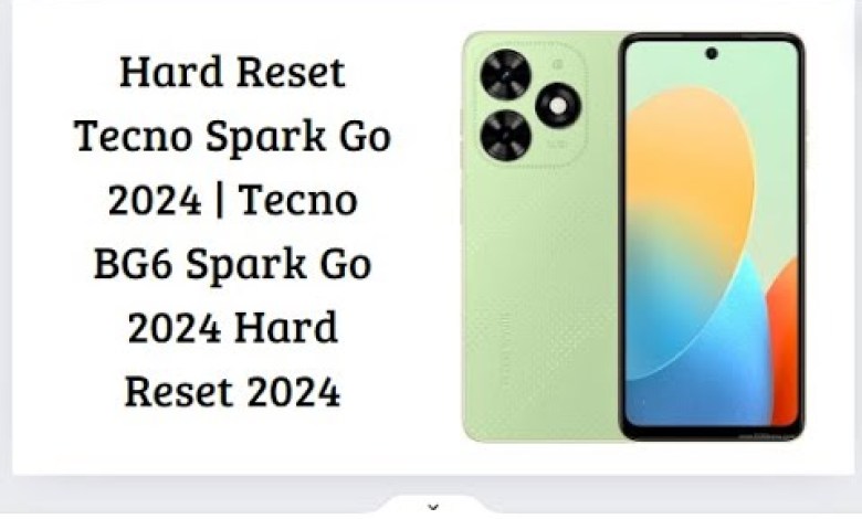 Hard Reset Tecno Spark Go 2024 Tecno BG6 Spark Go 2024 Hard Reset Tecno Spark Go 2024 Tecno BG6 Spark Go 2024