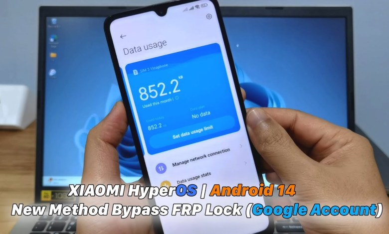 XIAOMI HyperOS | Android 14 – New Method Bypass FRP XIAOMI HyperOS | Android 14 – New Method Bypass FRP