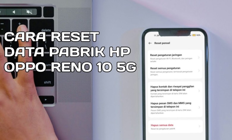 Cara Reset Data Pabrik Hp Oppo Reno 10 5G Cara Reset Data Pabrik Hp Oppo Reno 10 5G