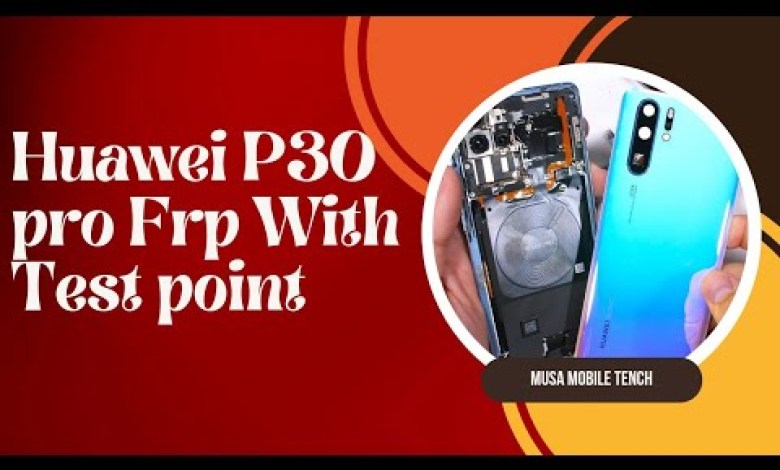 Huawei p30 pro frp with test point Huawei p30 pro frp with test point
