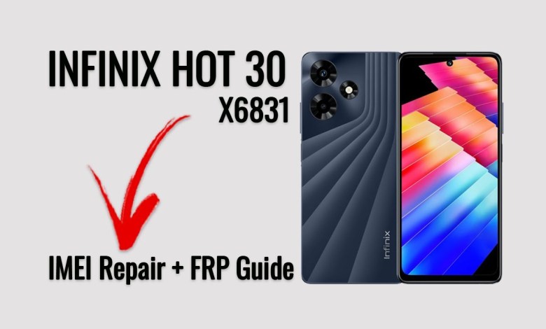 INFINIX HOT 30 X6831 Imei Repair + FRP Security 2024 INFINIX HOT 30 X6831 Imei Repair + FRP Security 2024