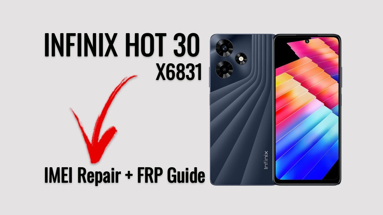 INFINIX HOT 30 X6831 Imei Repair + FRP Security 2024 INFINIX HOT 30 X6831 Imei Repair + FRP Security 2024