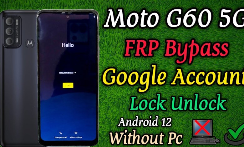 Uncover the Secrets of Moto G60 5G: FRP Bypass, Android 12, and Google Uncover the Secrets of Moto G60 5G: FRP Bypass, Android 12, and Google