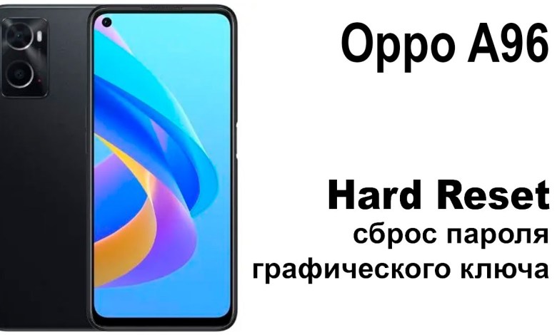 Oppo A96. Reset graphic key or password Hard Oppo A96. Reset graphic key or password Hard