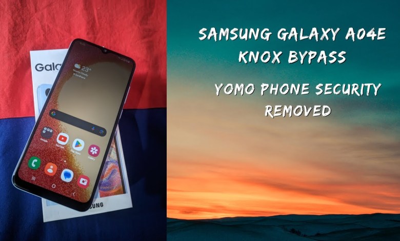 Samsung Galaxy A04e Knox Bypass (YOMO Phone Security Samsung Galaxy A04e Knox Bypass (YOMO Phone Security