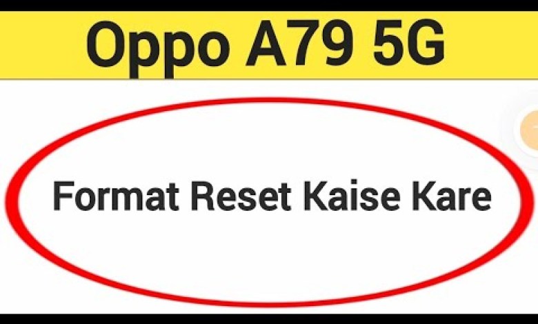 Oppo A79 5G me format reset kaise kare, How to format Oppo A79 5G me format reset kaise kare, How to format