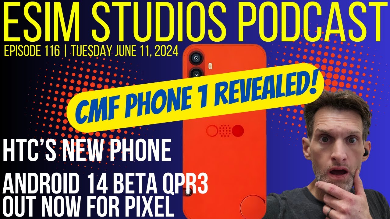 eSIM STUDIOS Podcast Ep 116 | CMF Phone 1 Revealed | eSIM STUDIOS Podcast Ep 116 | CMF Phone 1 Revealed |