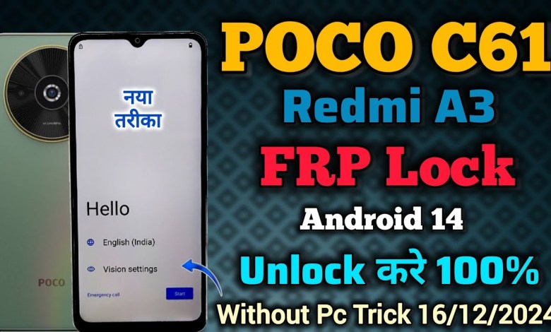 Unlock FRP on Poco C61/ Redmi A3 with Android 14 – Discover the Latest Method Unlock FRP on Poco C61/ Redmi A3 with Android 14 – Discover the Latest Method
