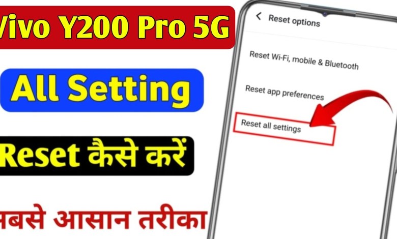 How to reset settings in Vivo Y200 Pro 5G | Vivo How to reset settings in Vivo Y200 Pro 5G | Vivo