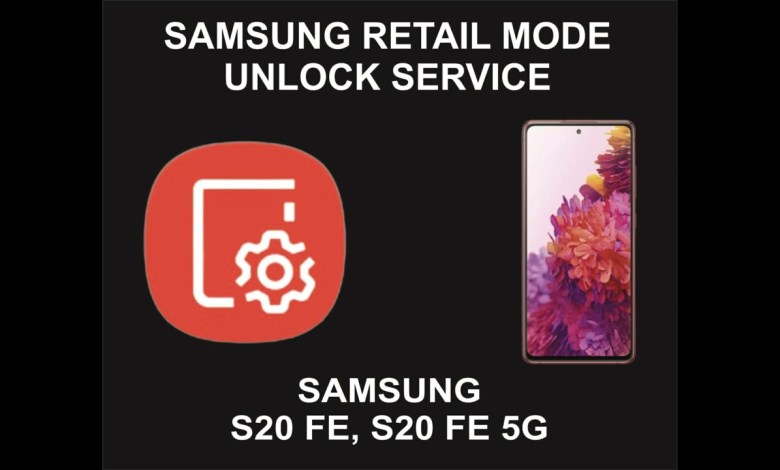 Samsung Retail Mode Unlock Service, Samsung S20 FE Samsung Retail Mode Unlock Service, Samsung S20 FE