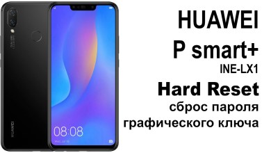 HUAWEI P smart+ INE-LX1. Reset graphic key or HUAWEI P smart+ INE-LX1. Reset graphic key or