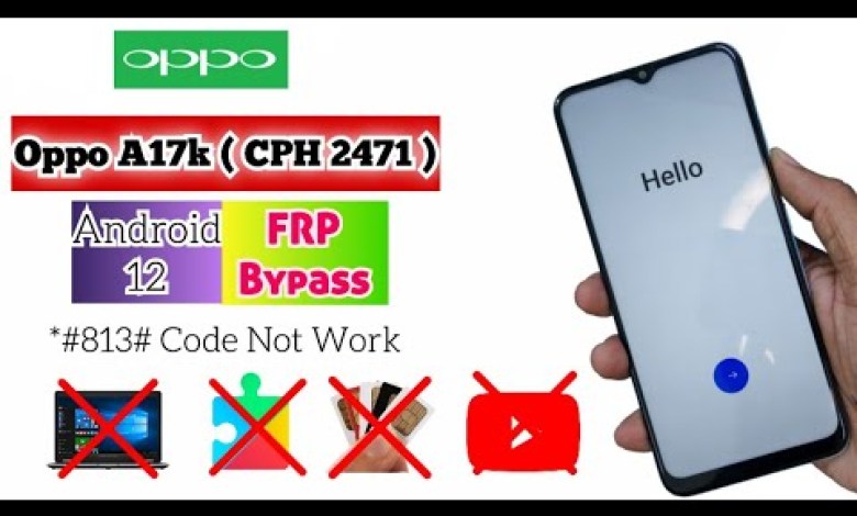 OPPO A17k ( Cph 2471 ) Android 12 FRP / Google Lock OPPO A17k ( Cph 2471 ) Android 12 FRP / Google Lock