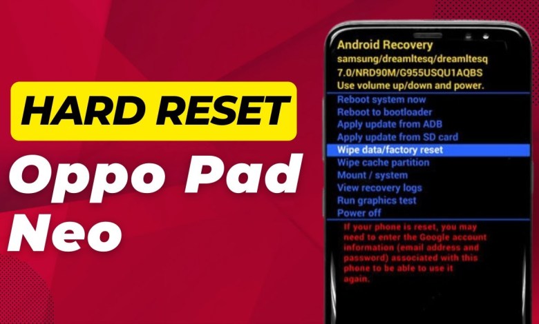 How To Hard Reset Oppo Pad Neo – Full Guide How To Hard Reset Oppo Pad Neo – Full Guide