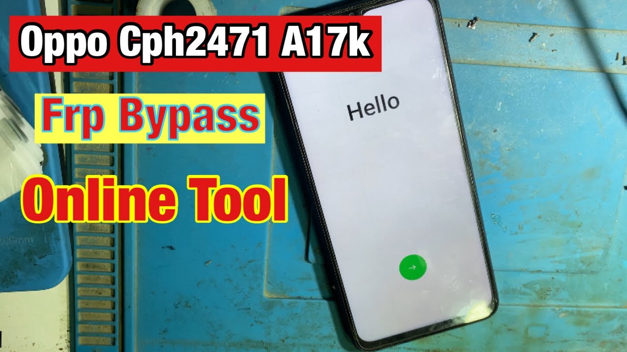 Oppo A17k Frp Bypass | Oppo Cph2471 Frp unlock with Oppo A17k Frp Bypass | Oppo Cph2471 Frp unlock with