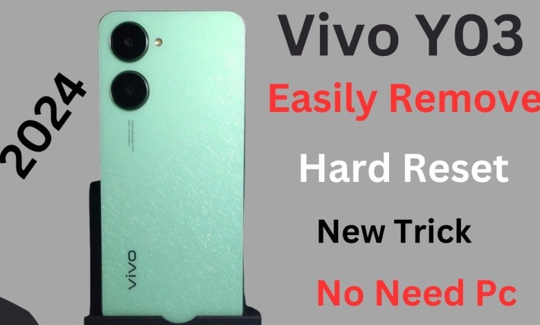 Vivo Y03 Hard Reset Pattern Unlock New Trick No Need PC Vivo Y03 Hard Reset Pattern Unlock New Trick No Need PC